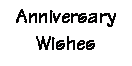 Text Box: Anniversary Wishes